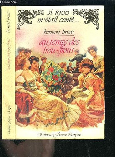 Au temps des frous-frous : les femmes célèbres de la Belle Epoque