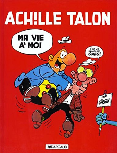 Achille Talon. Vol. 21. Ma vie à moi