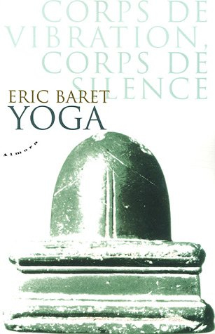 Yoga : corps de vibration, corps de silence