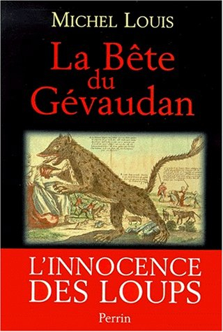 La bête du Gévaudan : l'innocence des loups