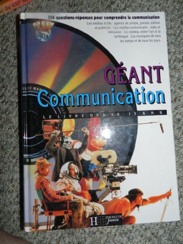 Géant communication : le livre des 10-15 ans