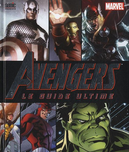 Avengers : le guide ultime