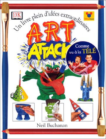 Art attack. Vol. 1. Plein d'idées extraordinaires