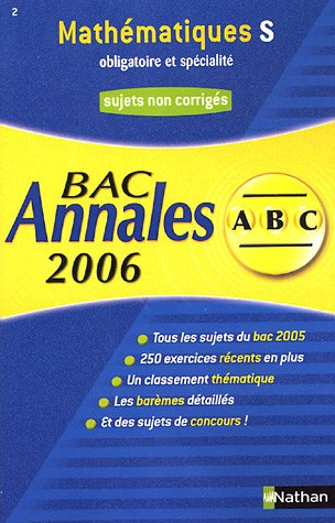 Annales ABC, Mathématiques Terminale S, obligatoire et spécialité : sujets non corrigés, Bac 2006