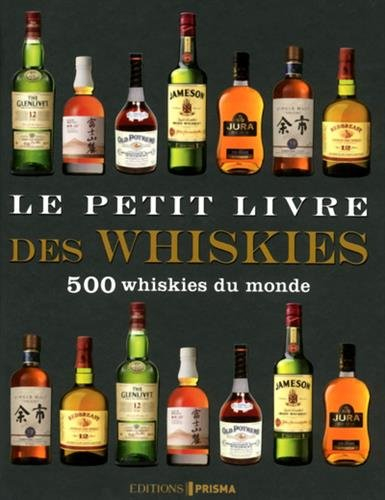 Le petit livre des whiskies : 500 whiskies du monde