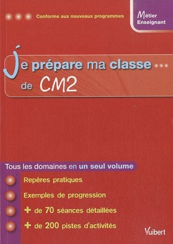 Je prépare ma classe de CM2 : conforme aux nouveaux programmes