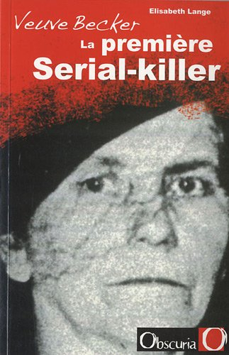 Veuve Becker : la première serial-killer