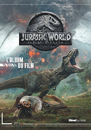 Jurassic World, fallen kingdom : l'album du film