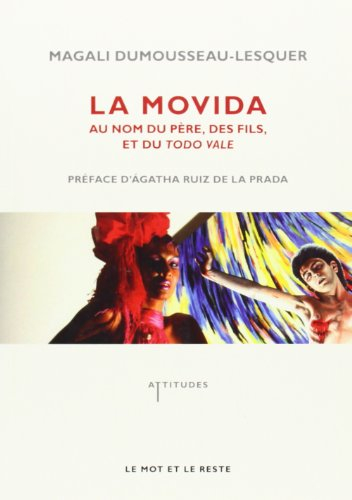 La Movida : au nom du père, des fils et du todo vale