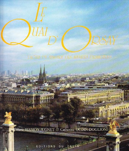 Le Quai d'Orsay : l'hôtel du ministre des affaires étrangères