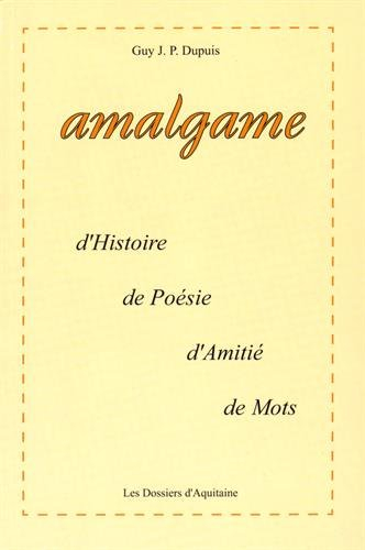 Amalgame : d'histoires, de poésies, d'amitié et de mots