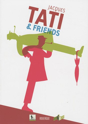 Jacques Tati & friends : catalogue de l'exposition, février-mars 2010, Seed factory. Jacques Tati & 
