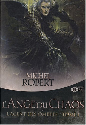 L'agent des ombres. Vol. 1. L'ange du Chaos