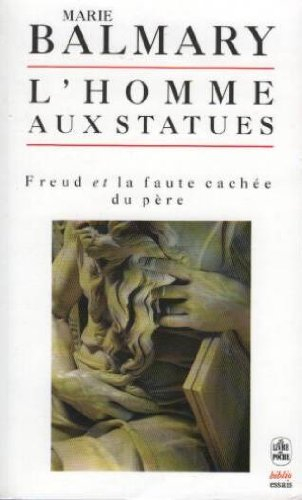 L'homme aux statues : Freud et la faute cachée du père