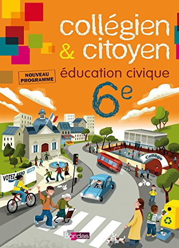 Collégien & citoyen, éducation civique 6e : manuel de l'élève