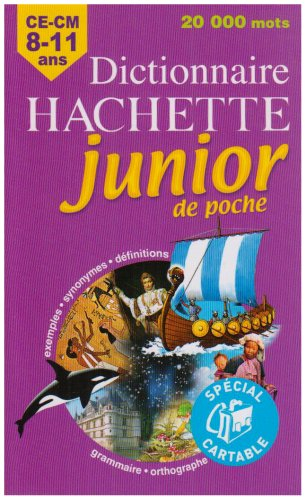 Dictionnaire Hachette junior de poche CE-CM 8-11 ans : exemples, synonymes, définitions, grammaire, 