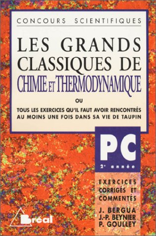 Les grands classiques de chimie et de thermodynamique : 2e année, PC