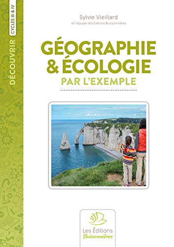 Géographie & écologie par l'exemple : cycles 3 et 4