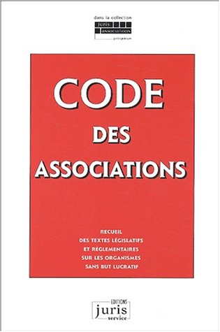 Code des associations : recueil des textes législatifs et réglementaires sur les organismes sans but