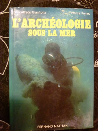 l'archéologie sous la mer.