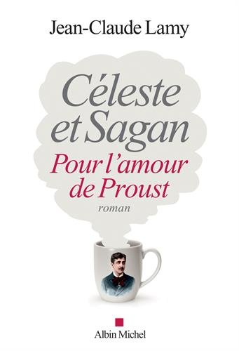 Céleste et Sagan : pour l'amour de Proust
