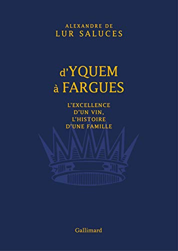 D'Yquem à Fargues : l'excellence d'un vin, l'histoire d'une famille