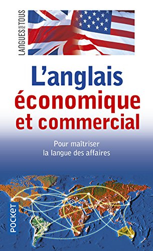 L'anglais économique et commercial : en 20 dossiers. English for business and economics : in twenty 