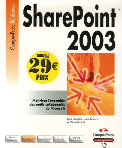 SharePoint 2003 : maîtrisez l'ensemble des outils collaboratifs de Microsoft