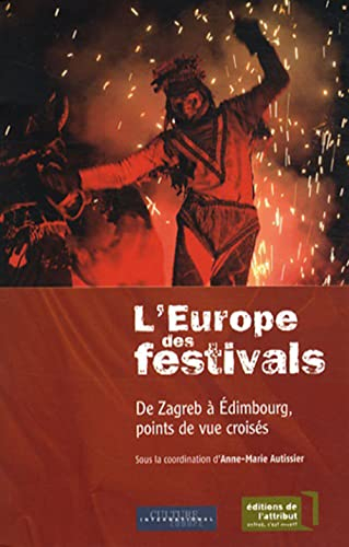L'Europe des festivals : de Zagreb à Edimbourg, points de vue croisés