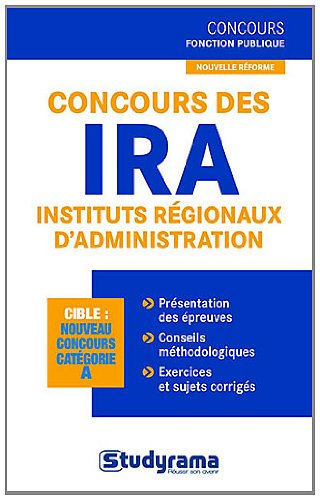 Concours des IRA, instituts régionaux d'administration : cible, nouveau concours catégorie A
