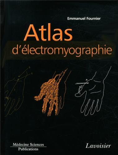 Electromyographie. Vol. 3. Atlas d'électromyographie : guide d'anatomie pour l'exploration des nerfs