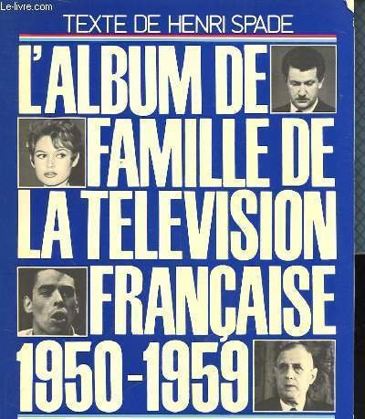 l'album de famille de la television francaise, 1950-1959