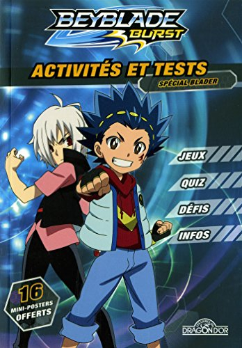 Beyblade burst : activités et tests spécial blader : jeux, quiz, défis, infos