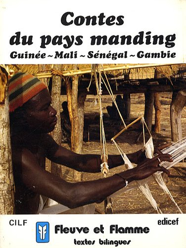 Contes du pays manding : Guinée, Mali, Sénégal, Gambie