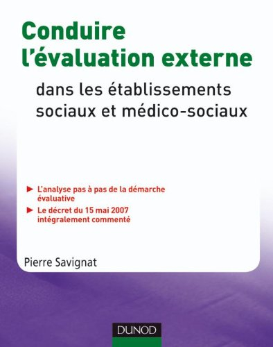 Conduire l'évaluation externe dans les établissements sociaux et médico-sociaux : l'analyse pas à pa