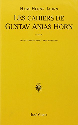Fleuve sans rives. Vol. 2-2. Les cahiers de Gustav Anias Horn : après qu'il eut atteint quarante-neu