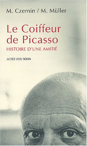 Le coiffeur de Picasso : histoire d'une amitié