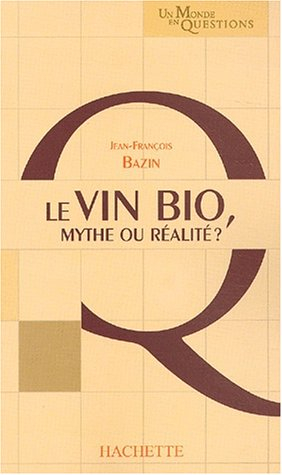 la vin bio : mythe ou réalité