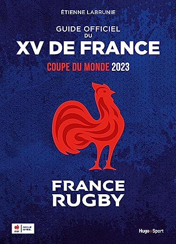 Le guide officiel du XV de France : Coupe du monde 2023 : France rugby