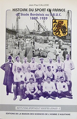 Histoire du sport en France : du Stade bordelais au SBUC (1889-1939)