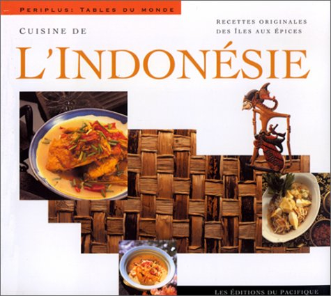 Cuisine de l'Indonésie : recettes originales de l'île aux épices