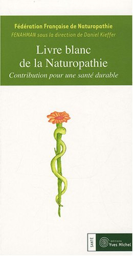Livre blanc de la naturopathie : contribution pour une santé durable