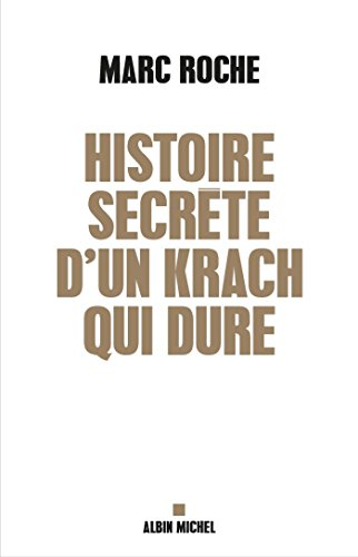 Histoire secrète d'un krach qui dure