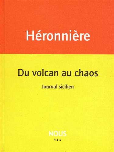 Du volcan au chaos : journal sicilien - Edith de La Héronnière