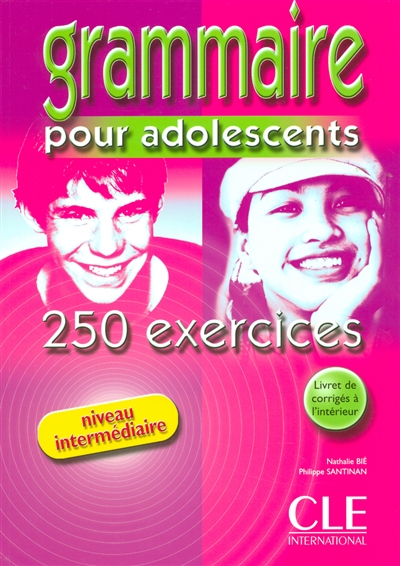 Grammaire pour adolescents, niveau intermédiaire : 250 exercices - Nathalie Bié, Philippe Santinan