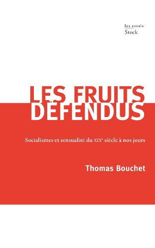 Les fruits défendus : socialismes et sensualité du XIXe siècle à nos jours