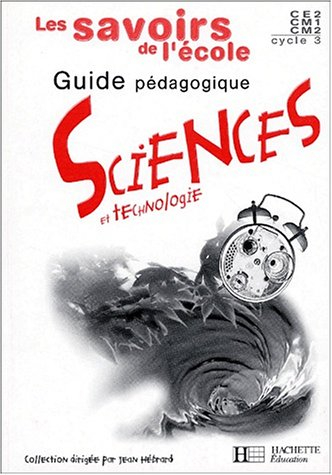 Sciences, cycle 3 : guide pédagogique