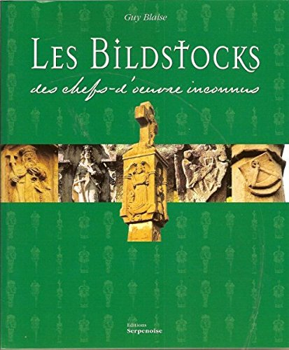 Les bildstocks : des chefs-d'oeuvre inconnus : analyse des monuments du pays thionvillois