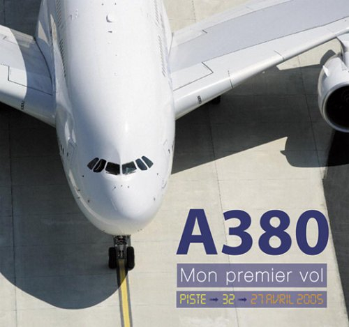 A380 : mon premier vol = my maiden flight = mein Jungfernflug = mi primer vuelo