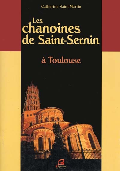 Les chanoines de Saint-Sernin à Toulouse
